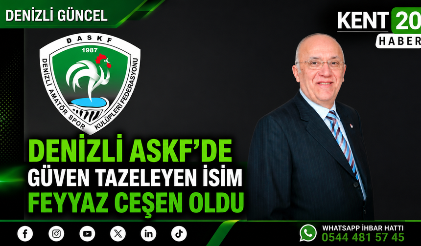 Denizli ASKF’de Güven Tazeleyen İsim Feyyaz Ceşen Oldu
