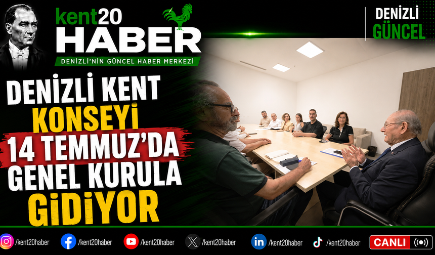 DENİZLİ KENT KONSEYİ 14 TEMMUZ'DA GENEL KURULA GİDİYOR