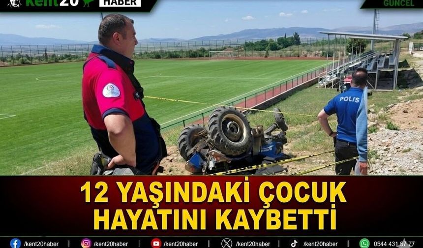 12 Yaşındaki Çocuk Hayatını Kaybetti
