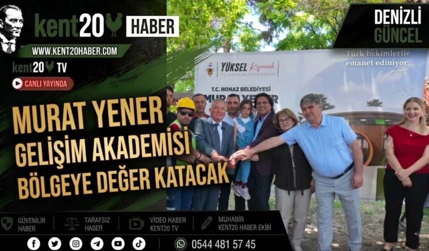 Murat Yener Gelişim Akademisi Bölgeye Değer Katacak