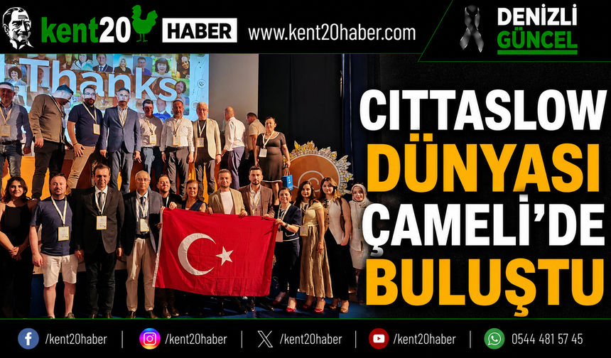 CITTASLOW DÜNYASI ÇAMELİ’DE BULUŞTU