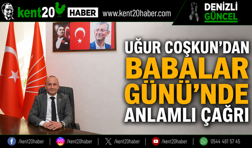Uğur Coşkun’dan Babalar Günü’nde Anlamlı Çağrı