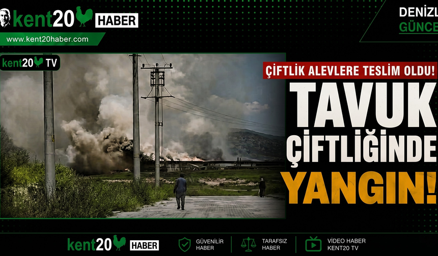 TAVUK ÇİFTLİĞİNDE YANGIN !