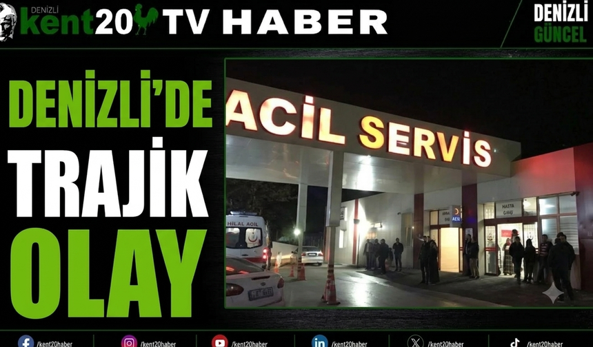 Denizli’de Trajik Olay