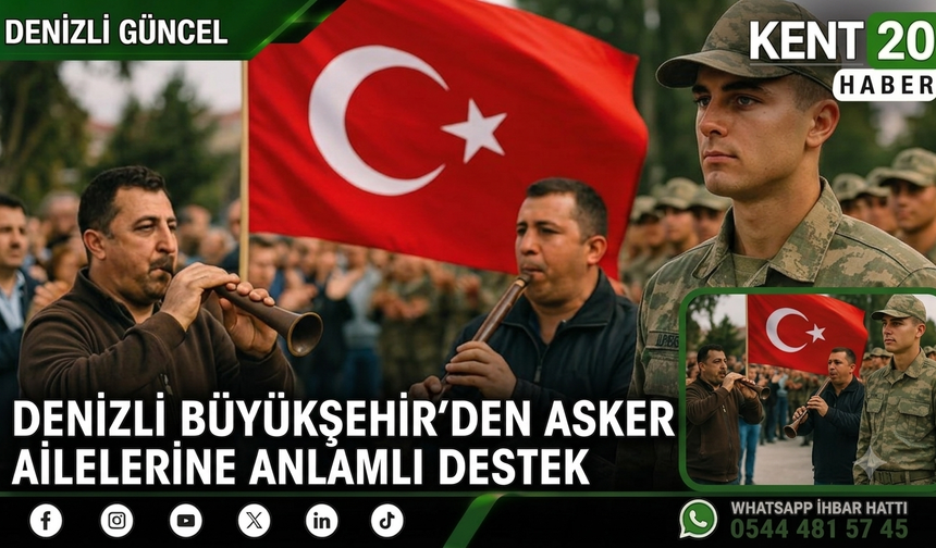 Denizli Büyükşehir’den Asker Ailelerine Anlamlı Destek