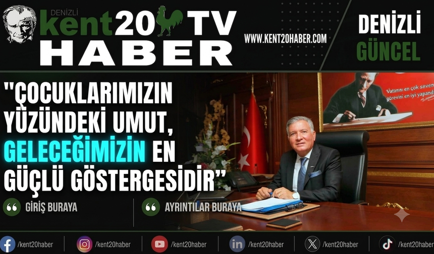 "Çocuklarımızın Yüzündeki Umut, Geleceğimizin En Güçlü Göstergesidir"