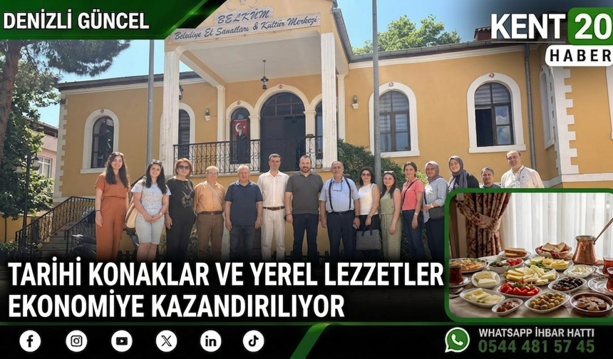 Tarihi Konaklar ve Yerel Lezzetler Ekonomiye Kazandırılıyor