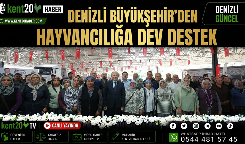 Denizli Büyükşehir’den Hayvancılığa Dev Destek