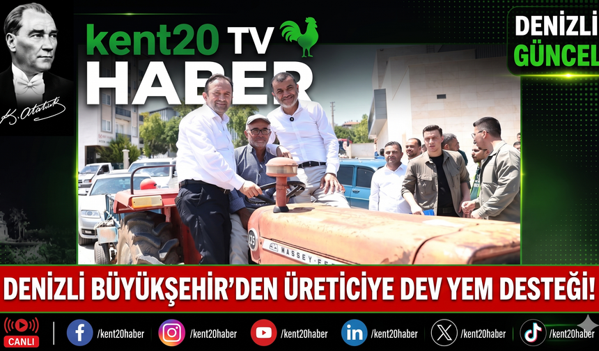 Denizli Büyükşehir’den Üreticiye Dev Yem Desteği!