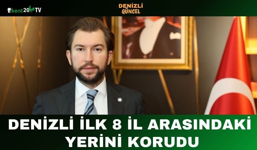 Denizli İlk 8 İl Arasındaki  Yerini Korudu
