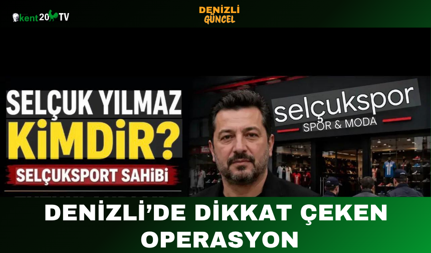 DENİZLİ’DE DİKKAT ÇEKEN OPERASYON