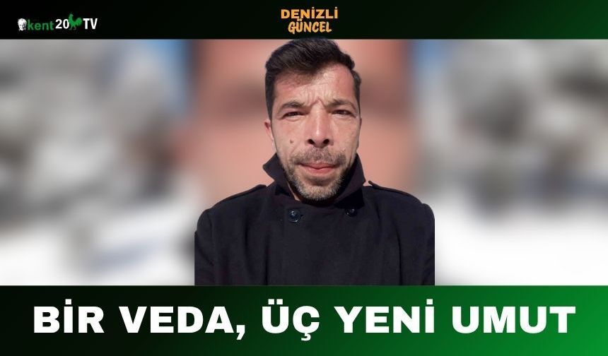Bir Veda, Üç Yeni Umut