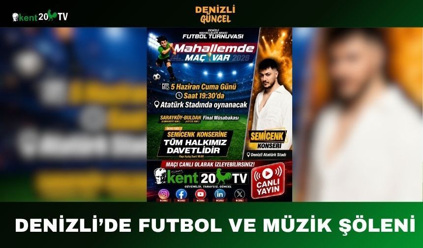 DENİZLİ’DE FUTBOL VE MÜZİK ŞÖLENİ