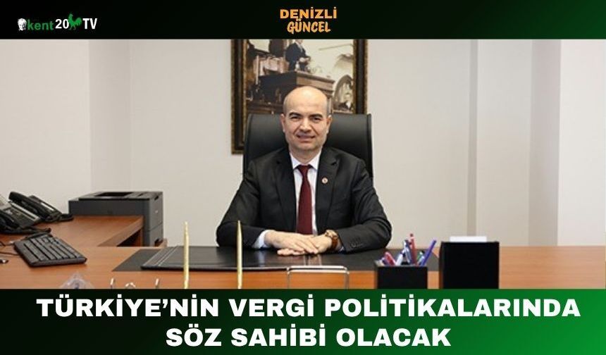 Türkiye’nin Vergi Politikalarında Söz Sahibi Olacak