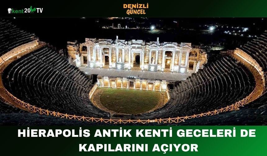 Hierapolis Antik Kenti Geceleri de Kapılarını Açıyor