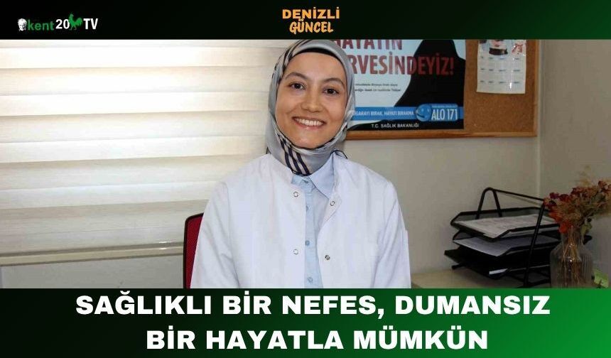 “Sağlıklı Bir Nefes, Dumansız Bir Hayatla Mümkün”