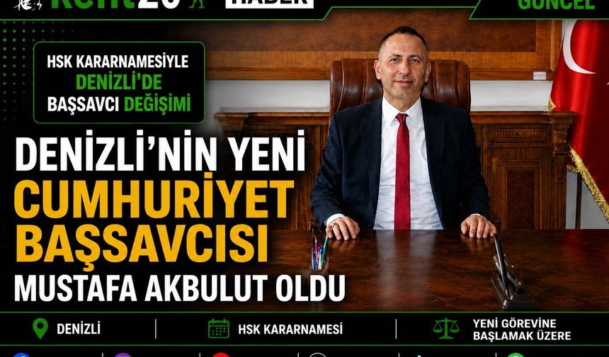 DENİZLİ’NİN YENİ CUMHURİYET BAŞSAVCISI MUSTAFA AKBULUT OLDU