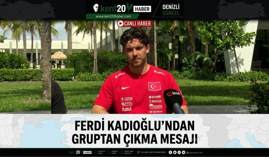 Ferdi Kadıoğlu’ndan Gruptan Çıkma Mesajı