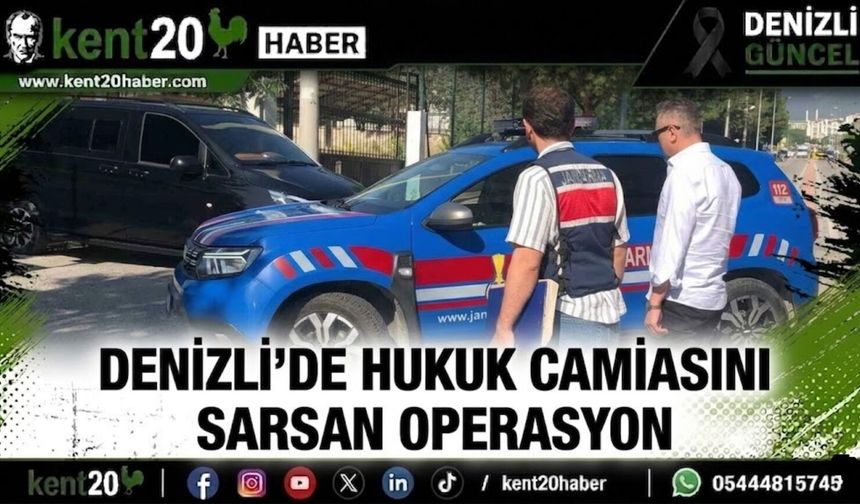 Denizli’de Hukuk Camiasını Sarsan Operasyon