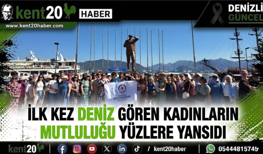 İlk Kez Deniz Gören Kadınların Mutluluğu Yüzlere Yansıdı