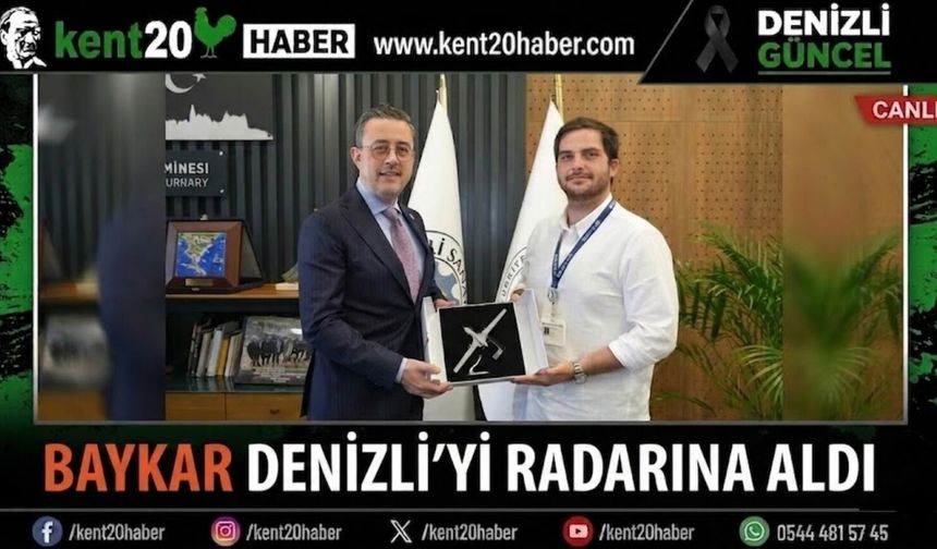 BAYKAR Denizli’yi Radarına Aldı