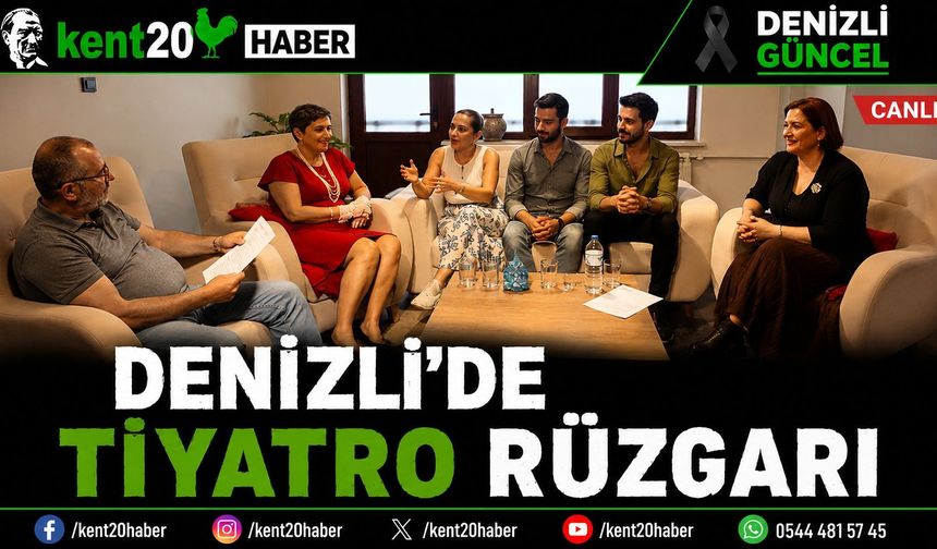 DENİZLİ’DE TİYATRO RÜZGARI