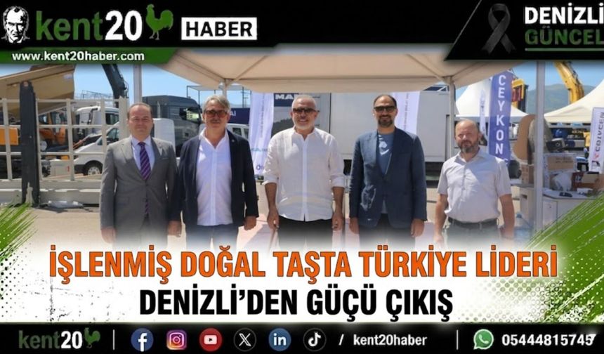 İşlenmiş Doğal Taşta Türkiye Lideri Denizli’den Güçlü Çıkış