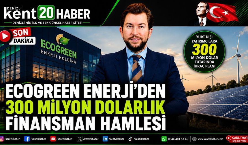 Ecogreen Enerji’den 300 Milyon Dolarlık Uluslararası Finansman Başvurusu