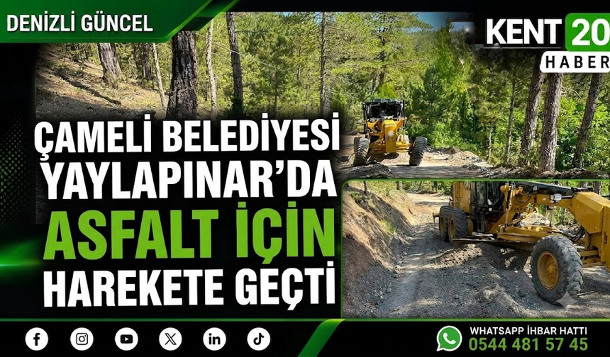 Çameli Belediyesi Yaylapınar’da Asfalt İçin Harekete Geçti