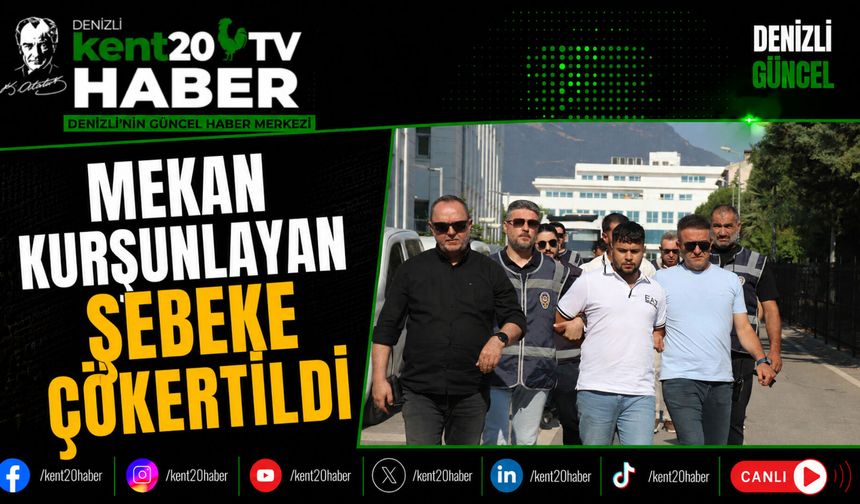 Mekan Kurşunlayan Şebeke Çökertildi