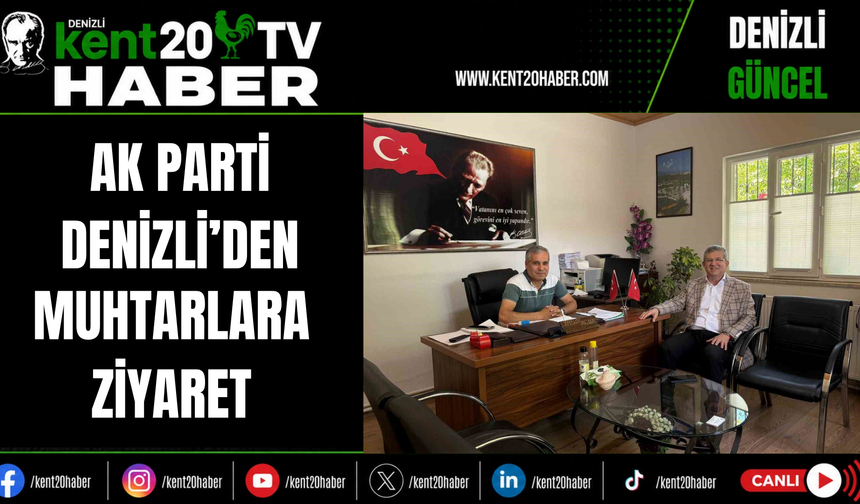 AK Parti Denizli'den Muhtarlara Ziyaret