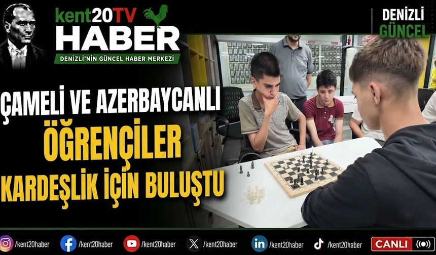 Çameli ve Azerbaycanlı Öğrenciler Kardeşlik İçin Buluştu!