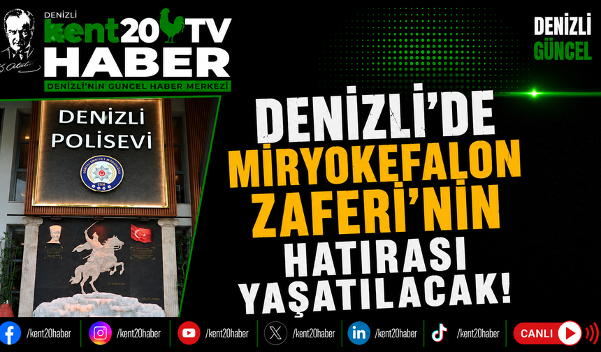 Denizli’de Miryokefalon Zaferi’nin Hatırası Yaşatılacak!