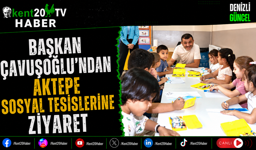 Başkan Çavuşoğlu'ndan Aktepe Sosyal Tesislerine Ziyaret