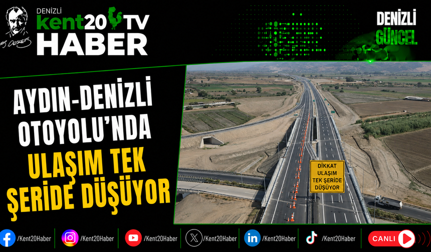 Aydın-Denizli Otoyolu'nda Ulaşım Tek Şeride Düşüyor