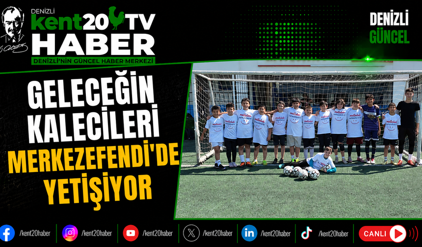 Geleceğin Kalecileri Merkezefendi'de Yetişiyor