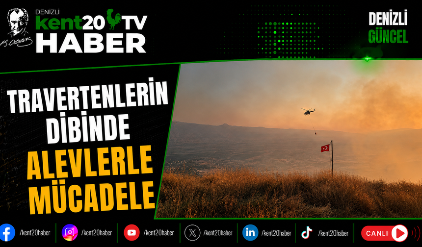 Travertenlerin Dibinde Alevlerle Mücadele