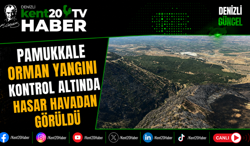 Pamukkale Orman Yangını Kontrol Altında Hasar Havadan Görüldü