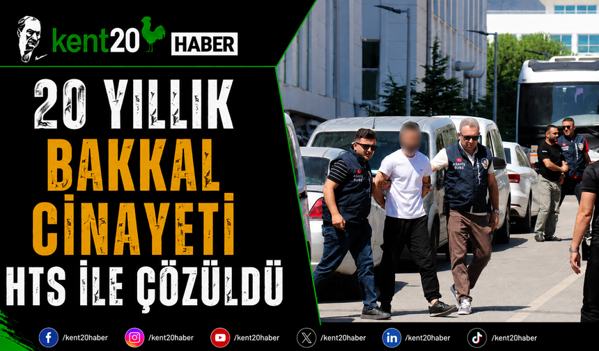 20 Yıllık Bakkal Cinayeti HTS İle Çözüldü