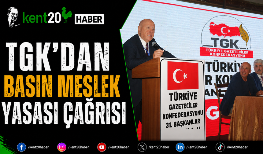 TGK'dan Basın Meslek Yasası Çağrısı