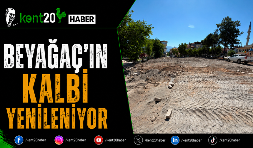 Beyağaç'ın Kalbi Yenileniyor