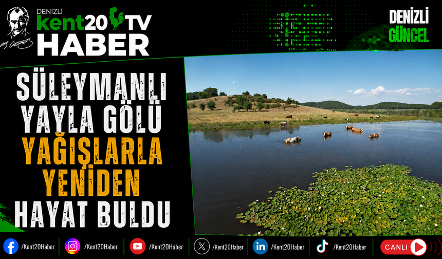 Süleymanlı Yayla Gölü Yağışlarla Yeniden Hayat Buldu