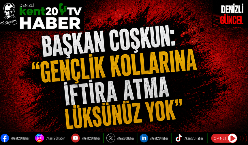 Başkan Coşkun: "Gençlik Kollarına İftira Atma Lüksünüz Yok"