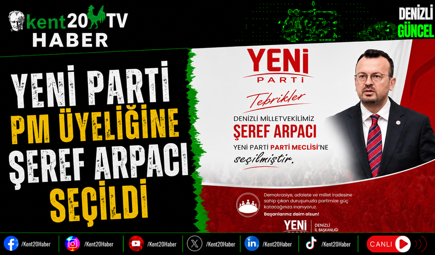 Yeni Parti PM Üyeliğine Şeref Arpacı Seçildi