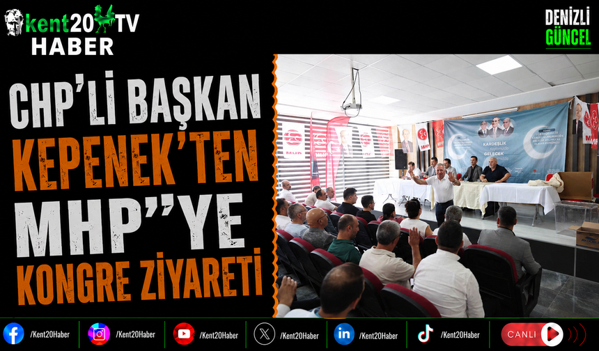 CHP'li Başkan Kepenek'ten MHP'ye Kongre Ziyareti