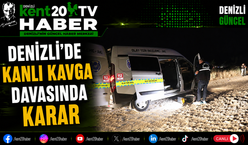 Denizli'de Kanlı Kavga Davasında Karar