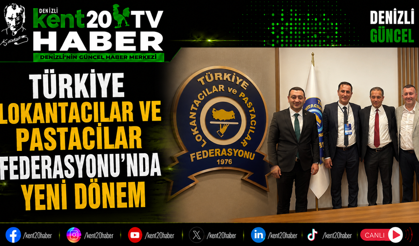 Türkiye Lokantacılar ve Pastacılar Federasyonu’nda Yeni Dönem