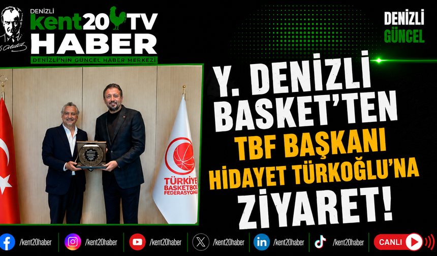 Y. Denizli Basket’ten TBF Başkanı Hidayet Türkoğlu’na Ziyaret!