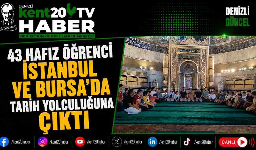 43 Hafız Öğrenci İstanbul ve Bursa'da Tarih Yolculuğuna Çıktı