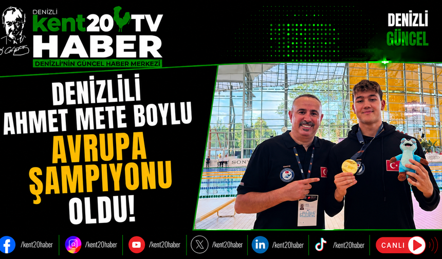 Denizlili Ahmet Mete Boylu Avrupa Şampiyonu Oldu!